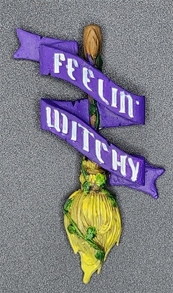 “Feelin’ Witchy!” Resin Pin